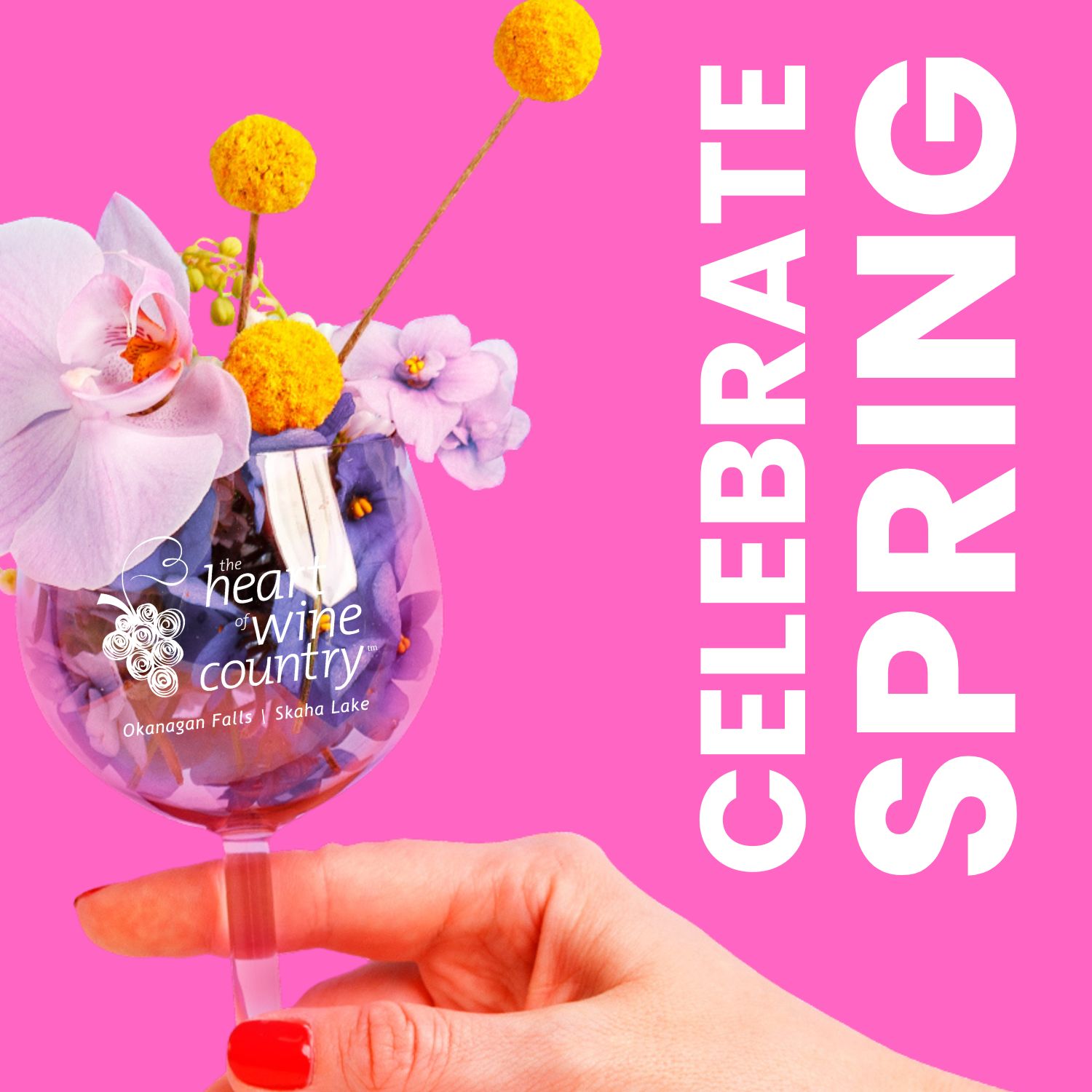 Celebrate Spring in the Heart of Wine Country™ - Visit Penticton
